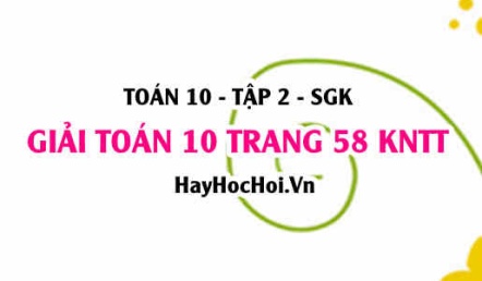Giải Toán 10 trang 58 tập 2 Kết nối tri thức